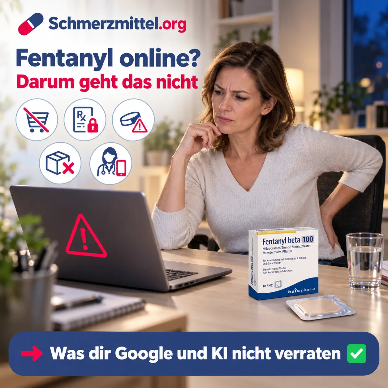 Fentanyl online bestellen Frau mit Rückenschmerzen vor Laptop mit Warnsymbol und legaler Schmerzmittelpackung auf dem Schreibtisch