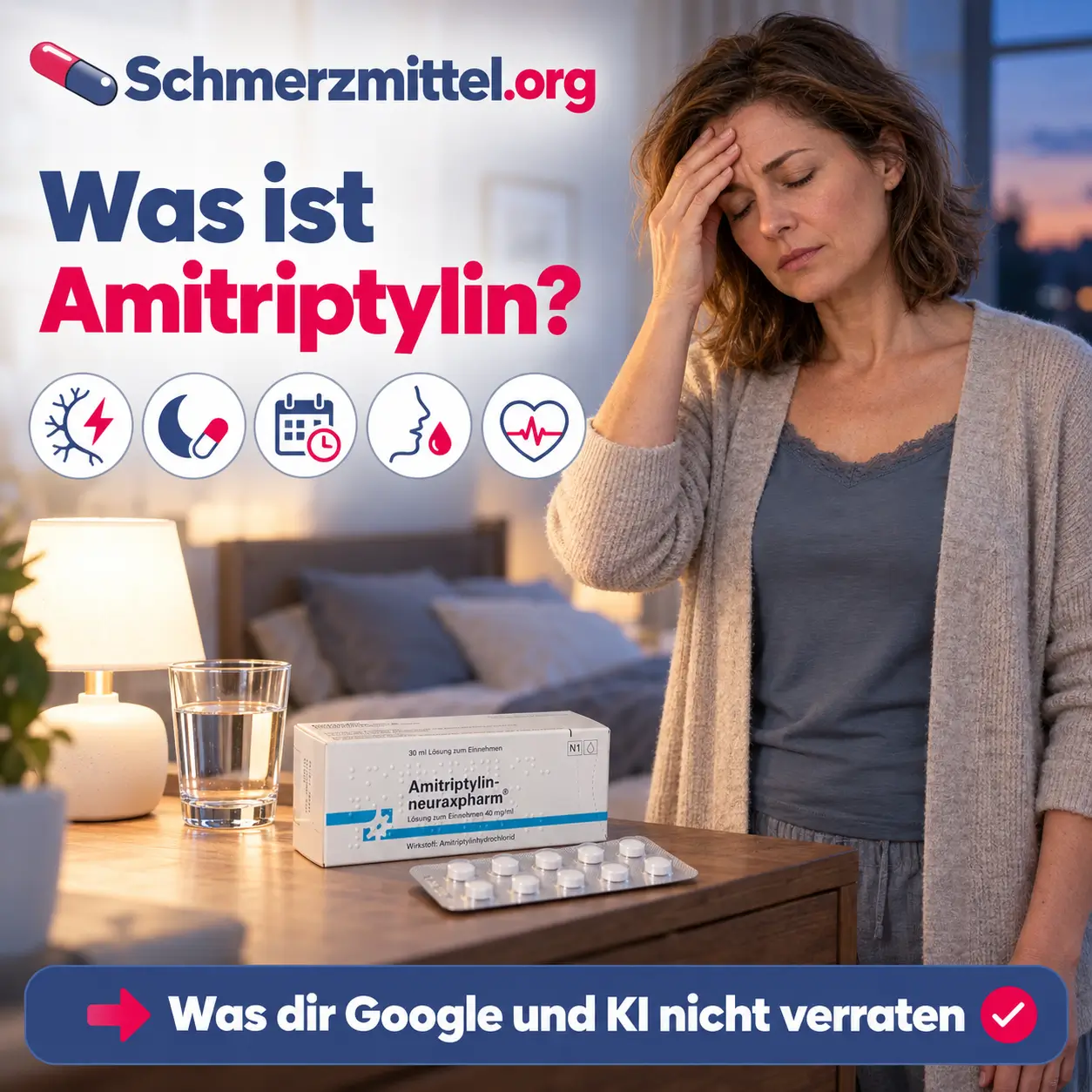 Amitriptylin, Frau mit Kopfschmerzen steht abends im Schlafzimmer und fasst sich an die Stirn, auf dem Nachttisch stehen ein Wasserglas und die Amitriptylin-Packung
