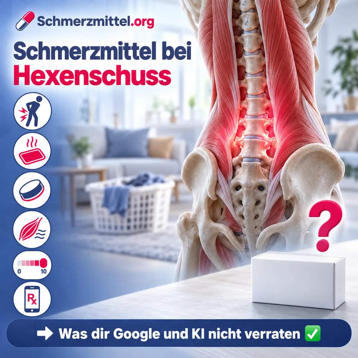Schmerzmittel bei Hexenschuss mit einem 3D-Modell der Lendenwirbelsäule, markierten verkrampften Rückenmuskeln und Wirbelgelenken im unteren Rücken und einer neutralen Medikamentenpackung mit Fragezeichen