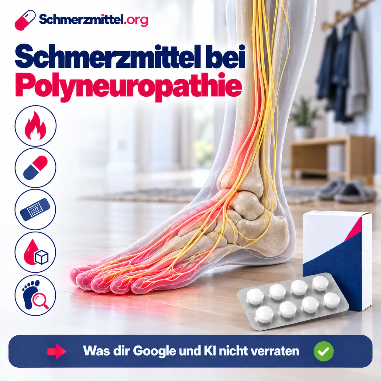 Schmerzmittel bei Polyneuropathie, halbtransparentes 3D-Modell von Unterschenkel und Fuß mit rot leuchtenden Nervenenden in Zehen und Fußsohle vor einem Hausflur, davor eine Medikamentenpackung, Icons zu brennenden Füßen, Pregabalin, Pflaster, Diabetes und Fußkontrolle