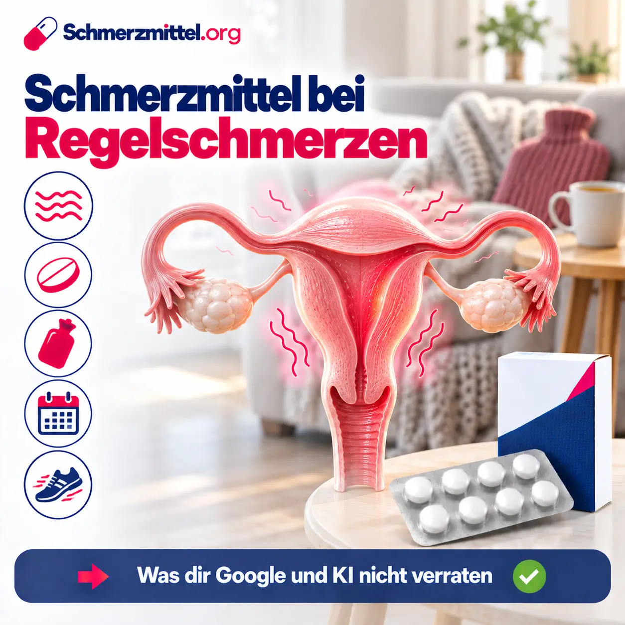 Schmerzmittel bei Regelschmerzen, 3D-Modell der Gebärmutter mit rot leuchtender Wand und Krampfwellen vor einem Sofa mit Wärmflasche und Tee, davor eine Medikamentenpackung, Icons zu Krämpfen, Tablette, Wärme, Kalender und Bewegung