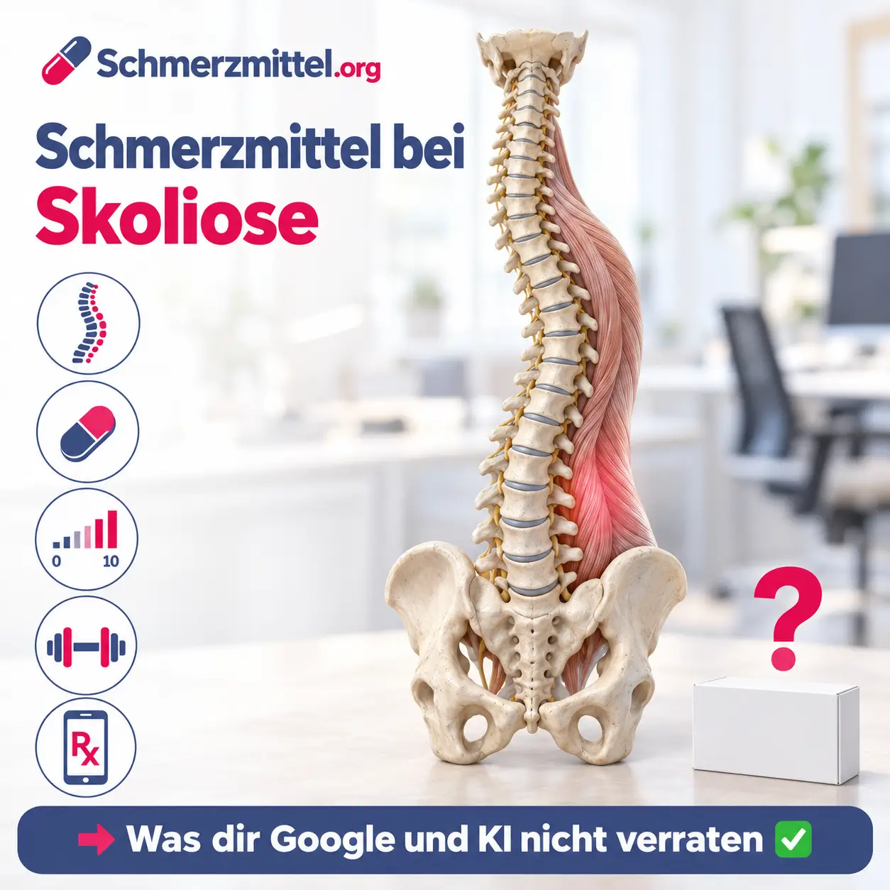 Schmerzmittel bei Skoliose mit einem 3D-Modell der S-förmig gekrümmten Wirbelsäule, markierten Rückenmuskeln auf der belasteten Seite im unteren Rücken und einer neutralen Medikamentenpackung mit Fragezeichen